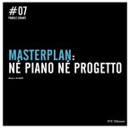 MASTERPLAN: nè piano né progetto (eBook, PDF)