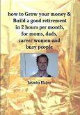 how to Grow your money & Build a good retirement in 2 hours per month (eBook, PDF)