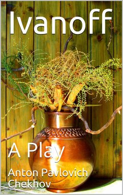 Ivanoff: A Play (eBook, PDF) - Pavlovich Chekhov, Anton