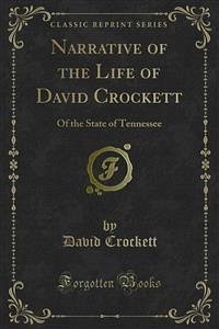 Narrative of the Life of David Crockett (eBook, PDF) - Crockett, David