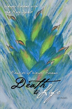 Death to Life (eBook, ePUB) - Adams, Wendy Death to Life (eBook, ePUB) - Adams, Wendy