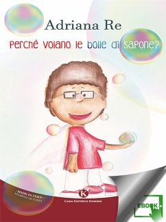 Perché volano le bolle di sapone? (eBook, ePUB) - Adriana, Re