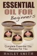 Essential Oil For Beginners: Complete... - Bild 1