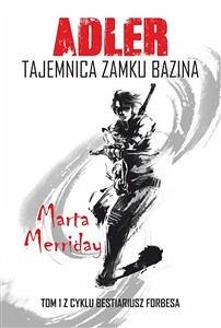 Adler. Tajemnica zamku Bazina (eBook, ePUB) - Merriday, Marta