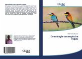 De ecologie van tropische vogels De ecologie van tropische vogels