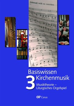 Basiswissen Kirchenmusik (Band 3): Musiktheorie - Liturgisches Orgelspiel - Albus, Thomas;Stoiber, Franz Josef