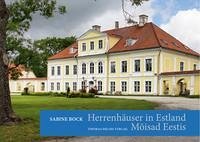Herrenhäuser in Estland / Mõisad Eestis - Bock, Sabine