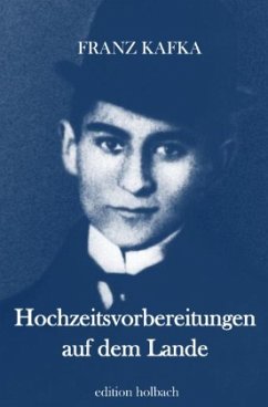 Hochzeitsvorbereitungen auf dem Lande - Kafka, Franz