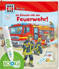 BOOKii® WAS IST WAS Junior Im Einsatz mit der Feuerwehr! - Braun, Christina;Kaiser, Claudia;Lickleder, Martin