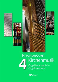 Basiswissen Kirchenmusik (Band 4): Orgelliteraturspiel - Orgelbaukunde - Bredenbach, Ingo;Bönig, Winfried