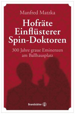 Hofräte, Einflüsterer, Spin-Doktoren - Matzka, Manfred