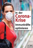 In der Corona-Krise Immunkräfte optimieren In der Corona-Krise Immunkräfte optimieren