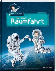 Der kleine Major Tom. Space School. Band 1: Abenteuer Raumfahrt - Flessner, Bernd