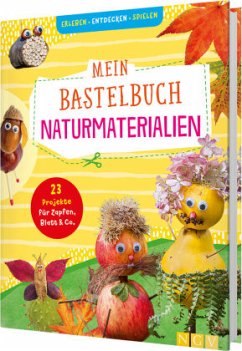 Mein Bastelbuch Naturmaterialien - Fischer, Anita