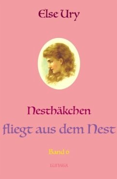 Nesthakchen fliegt aus dem Nest - Ury, Else