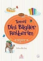 Siyer - Temel Dini Bilgiler Rehberim - Boztas, Fatma