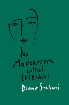 No Modernism Without Lesbians - Souhami, Diana