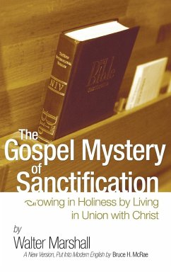 The Gospel Mystery of Sanctification - Marshall, Walter