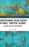 Mainstreaming Solar Energy in Small, Tropical Islands Mainstreaming Solar Energy in Small, Tropical Islands