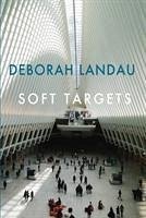 Soft Targets - Landau, Deborah