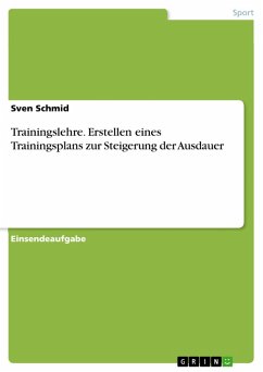 Trainingslehre. Erstellen eines Trainingsplans zur Steigerung der Ausdauer (eBook, PDF) - Schmid, Sven