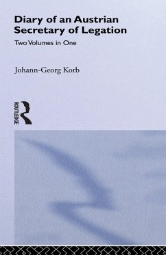 Diary of an Austrian Secretary of Legation at the Court of Czar Peter the Great (eBook, ePUB) - Korb, Johann-Geeorg Diary of an Austrian Secretary of Legation at the Court of Czar Peter the Great (eBook, ePUB) - Korb, Johann-Geeorg