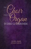 The Choir and the Organ in Early Lutheranism