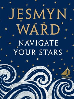 Navigate Your Stars - Ward, Jesmyn