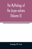 The mythology of the Aryan nations (Volume II)