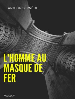 L'homme au Masque de Fer (eBook, ePUB) - Bernède, Arthur
