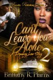 Can't Leave You Alone 2 (eBook, ePUB)