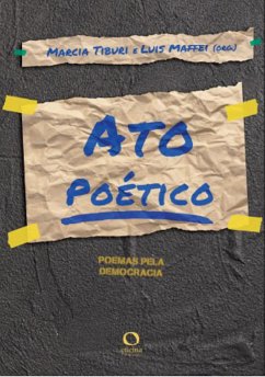 Ato poético (eBook, ePUB) - Tiburi, Marcia; Maffei, Luis; Carol, MC; Pessoa, Rita Isadora; Macedo, Clarissa; Costa, Horácio; Porto, Patrícia; de Lima, Manoel Ricardo; de Melo, Tarso; Dacosta, Dora; Andrade, Carla; Rinaldi, Zé Luiz; Lopes, Rodrigo Garcia; Monteiro, Wanda; França, Elves; Sereza, Haroldo Ceravolo; Orfeu, Carlos; Balbi, Dani; S, Alice Ruiz; Rodrigues, Thiago; Alves-Bezerra, Wilson; Garcia, Adriane; Othero, Bruna Kalil; Nascimento, Evando; Aparecida, Luciany; Neto, Ismar Tirelli; Gandolfi, Leonardo; Glenade