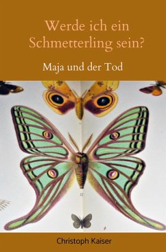 Werde ich ein Schmetterling sein? - Kaiser, Christoph