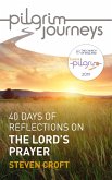Pilgrim Journeys: The Lord's Prayer (single copy) (eBook, ePUB) Pilgrim Journeys: The Lord's Prayer (single copy) (eBook, ePUB)