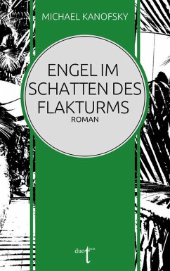 Engel im Schatten des Flakturms (eBook, ePUB) - Kanofsky, Michael