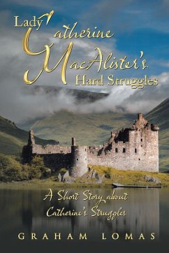 Lady Catherine MacAlister's Hard Struggles - Lomas, Graham