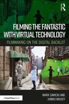 Filming the Fantastic with Virtual Technology (eBook, PDF) - Sawicki, Mark; Moody, Juniko