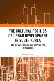 The Cultural Politics of Urban Development in South Korea (eBook, ePUB) The Cultural Politics of Urban Development in South Korea (eBook, ePUB)