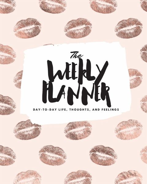 The Weekly Planner The Weekly Planner