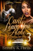 Can't Leave You Alone 3 (eBook, ePUB)