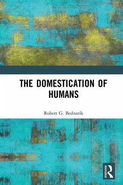 The Domestication of Humans (eBook, PDF) - Bednarik, Robert G.
