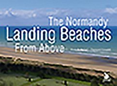 The Normandy Landing Beaches from Above - Buffetaut, Yves