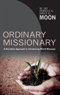 Ordinary Missionary - Moon, W. Jay; Moon, Pamela A.; Moon, Emily G.