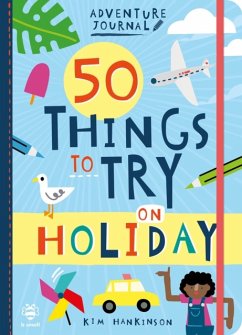 50 Things to Try on Holiday - Hankinson, Kim