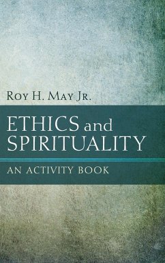 Ethics and Spirituality - May, Roy H. Jr.