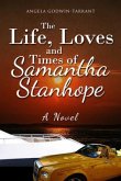 The Life, Loves and Times of Samantha Stanhope A Novel (eBook, ePUB)