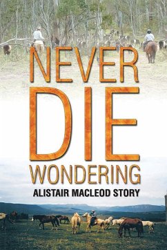 NEVER DIE WONDERING - Macleod, Alistair