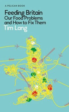 Feeding Britain: Our Food Problems and How to Fix Them - Lang, Tim