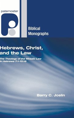 Hebrews, Christ, and the Law - Joslin, Barry C