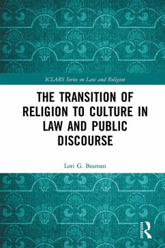 The Transition of Religion to Culture in Law and Public Discourse (eBook, ePUB) - Beaman, Lori